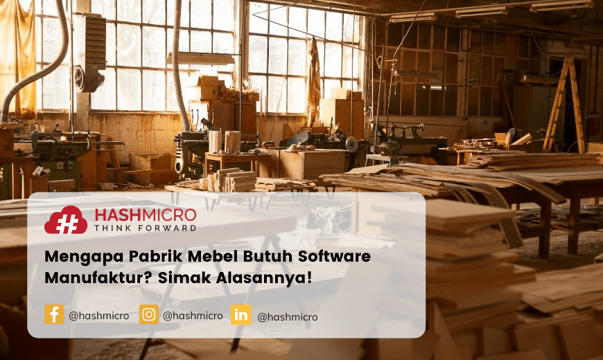 Pentingnya Pabrik Mebel Menggunakan Software&nbsp;Manufaktur
